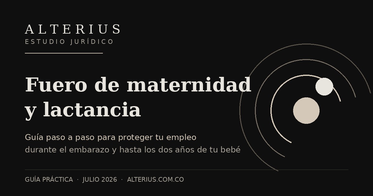 Fuero de maternidad y lactancia: guía paso a paso para proteger tu empleo — Alterius Estudio Jurídico